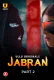Jabran (Part 2) Ullu Hot Web Series