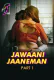 Jawaani Jaaneman (Part 1) Ullu Hot Web Series
