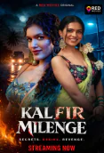 Kal Fir Milenge (E01-E02) 9RedMovies Hot Web Series
