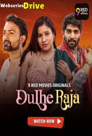 Dulhe Raja (E07-E08) 9RedMovies Hot Web Series (2025)