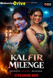 Kal Fir Milenge (E01-E02) 9RedMovies Hot Web Series (2026)