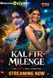 Kal Fir Milenge (E05-E06) 9RedMovies Hot Web Series (2026)
