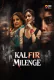 Kal Fir Milenge (E03-E08) 9RedMovies Hot Web Series