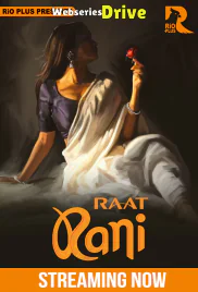 Raat Ranii (E01-E03) RioPlus Hot Web Series (2025)