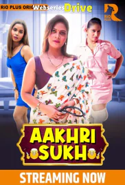 Aakhri Sukh (E01-E02) RioPlus Hot Web Series (2025)