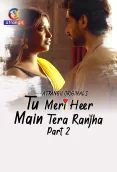 Tu Meri Heer Main Tera Ranjha (Part 2) Atrangii Hot Web Series