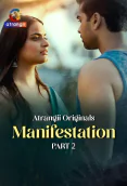 Manifestation (Part 2) Atrangii Hot Web Series
