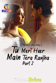 Tu Meri Heer Main Tera Ranjha (Part 2) Atrangii Hot Web Series (2025)