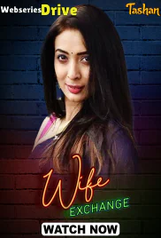 Wife Exchange (E01-E03) Tashan Hot Web Series (2025)