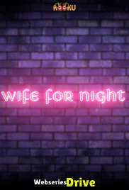 Wife For Night Complete Kooku Hot Web Series (2025)