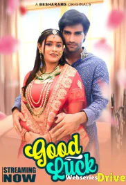 Good Luck (E01-E04) Besharams Hot Web Series (2025)