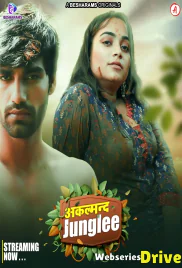 Akalmand Junglee (E01-E04) Besharams Hot Web Series (2025)