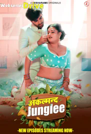 Akalmand Junglee (E05-E08) Besharams Hot Web Series (2025)