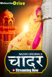 Chaadar (E01-E03) Nazar Hot Web Series (2025)